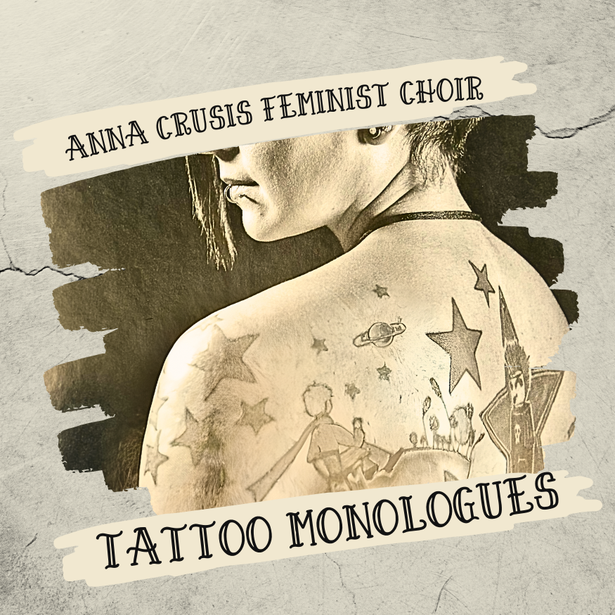 A tattooed back of a woman with the words - ANNA Crusis Feminist Choir - Tattoo Monologues