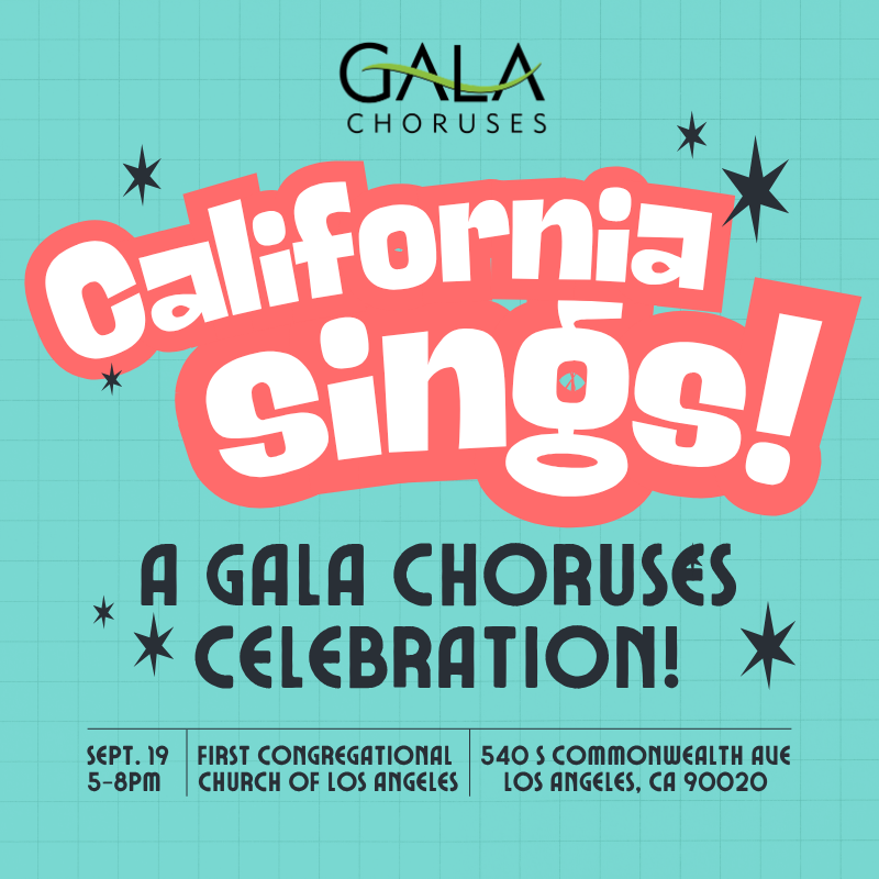 California Sings! A GALA Choruses Celebration!